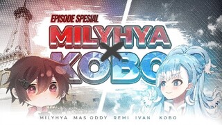 Episode Spesial : Milyhya x Kobo Kanaeru Part 1 HD