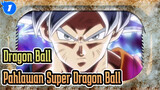 Dragon Ball|Pahlawan Super Dragon Ball EP VI : Insting Ultra_1