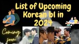 || list of upcoming Korean bl in 2024|| coming soon the wait will be over very soon.