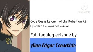 Code Geass: Lelouch of the Rebellion R2 (Tagalog) Episode 11 – Power of Passion