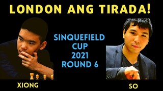 LONDON! MAY MAKATAS KAYA?? Sinquefield Cup 2021 Xiong vs So Round 6