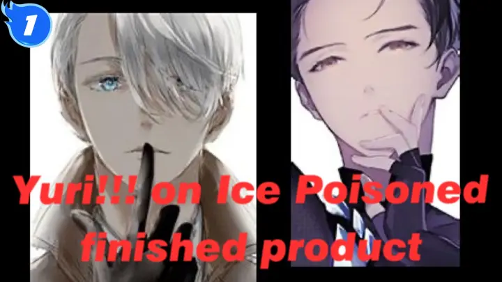Yuri!!! on Ice|[Victor &Yuri/AMV]Poisoned finished product_1