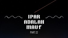 Ipar Adalah Maut - Part 22