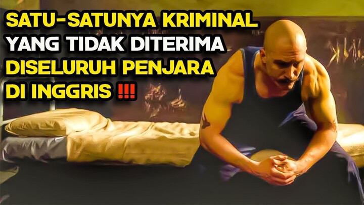 SATU SATUNYA KRIMINAL YANG TIDAK DITERIMA DI SELURUH PENJARA INGGRIS‼️ALUR CERITA FILM