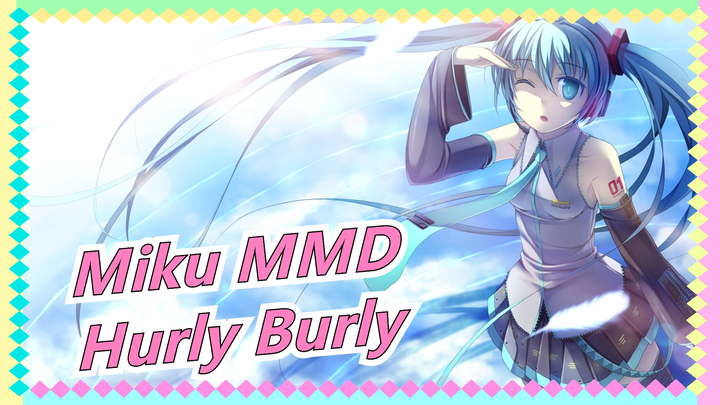 [Miku MMD] Hurly Burly - Grup Tiga Orang Hatsune Miku