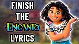 Can You Finish The Lyrics Of These ENCANTO Songs ?!