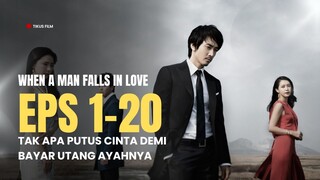 WHEN A MAN FALLS IN LOVE | FULL EPISODE 1-20 (TAMAT) | TAK APA PUTUS CINTA DEMI BAYAR UTANG AYAHNYA