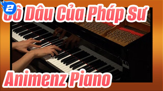 Ca khúc mở đầu / Cô Dâu Của Pháp Sư | Animenz | Bản Piano cải biên_2