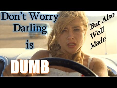 Don't Worry Darling Makes Me MAD
