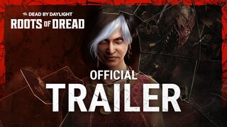 Dead by Daylight | Roots of Dread | Official Trailer