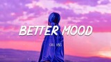 Better Mood - Morning vibes songs playlist - Top English songs chill mix
