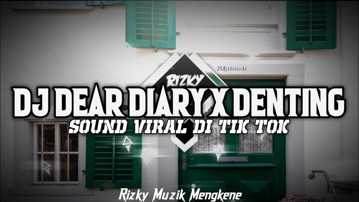 Dj Dear Diary X Denting Viral Tiktok 2022 || Original Sound [ Rizky muzik Ft Dj Manis Rimex ]