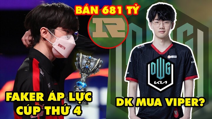 Update LMHT: Faker từng áp lực vì chiếc cúp thứ 4, Rộ tin DK mua Viper, RNG bán đứt với giá 681 tỷ