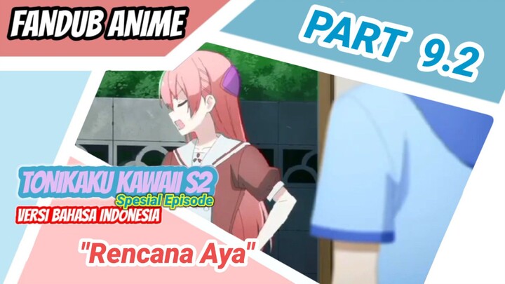 [Fandub Anime] Tonikaku Kawaii Spesial Episode (Part 9.2) Versi Bahasa Indonesia