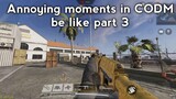 Annoying moments in cod mobile be like part 3