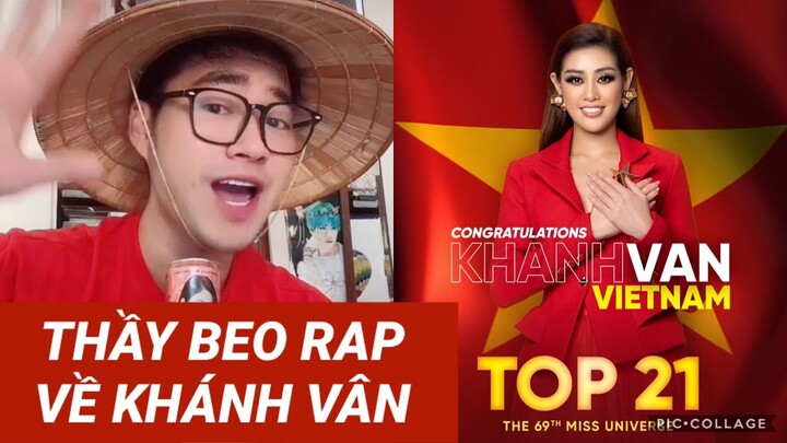 THẦY BEO U40 RAP VỀ HÀNH TRÌNH CỦA HOA HẬU KHÁNH VÂN TẠI MISS UNIVERSE 2020 GÂY SỐT CỘNG ĐỒNG MẠNG