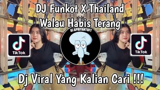 DJ FUNKOT X THAILAND PART 3 WALAU HABIS TERANG VIRAL TIK TOK TERBARU 2023 YANG KALIAN CARI !