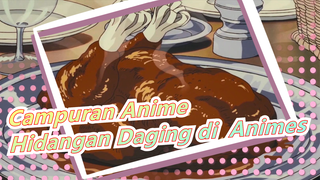 [Campuran Anime] Rasanya Enak! Hidangan Daging di Animes, Studio Ghibli