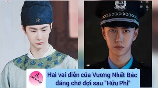 Vương Nhất Bác | Hai vai diễn mới đáng mong đợi sau Hữu Phỉ.