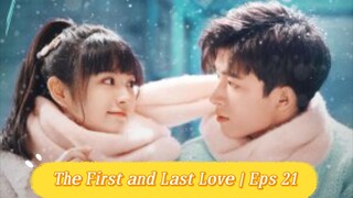 The First and Last Love | Eps21[Eng.Sub] School Hunk Have a Crush on Me? From Deskmate to Boyfriend
