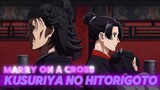 KUSURIYA NO HITORIGOTO AMV - MARRY ON A CROSS