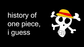 the entire history of one piece, I guess
