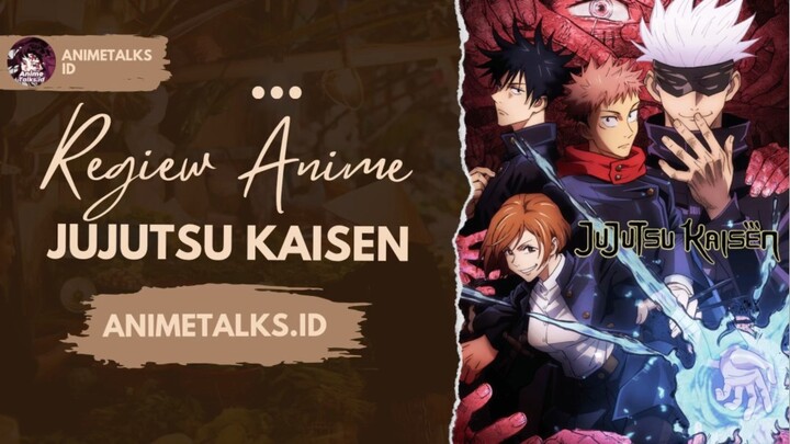 Halo Sobat Wibu, Kali ini mimin akan Review Anime - Jujutsu Kaisen - Animetalks.id