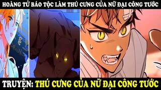 Review Truyện Thú Cưng Của Nữ Đại Công Tước | Trà Sữa Review