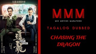 Chasing the Dragon | Tagalog Dubbed | Crime/Action Movie | HD Quality