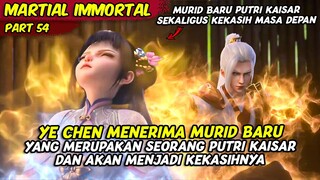 EPISODE 54 | MARTIAL IMMORTAL | YE CHEN MEMILIKI MUSUH BESAR NAGA TAIYU LONG'ER