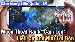 Cẩm Nang Liên Quân #19: Cách Thoát Rank "Cám Lợn" Liên Quân Mobile - Cách Leo Rank Cao Thủ Liên Quân