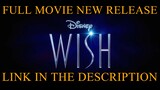 Wish FULL MOVIE 2023 NEW RELEASE