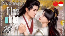 To Love or To Defy (2025) – Eps. 23 [Sub Indo]
