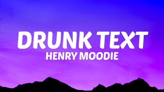 Henry Moodie - drunk text (Lyrics)