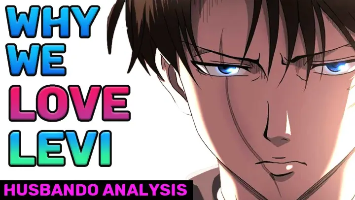 Levi Ackerman Analysis | Why we LOVE LEVI