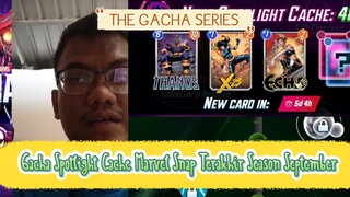 UNTUNG GUYS! Gacha Spotlight Cache Marvel Snap Terakhir Season September. The Gacha Series EP01