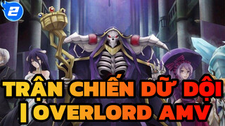 [OVERLORD AMV] Cảnh Báo Nóng! Tổng Hợp Các Trận Chiến Hay Nhất_2