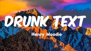 Lyrics Drunk text - Henry Moodie