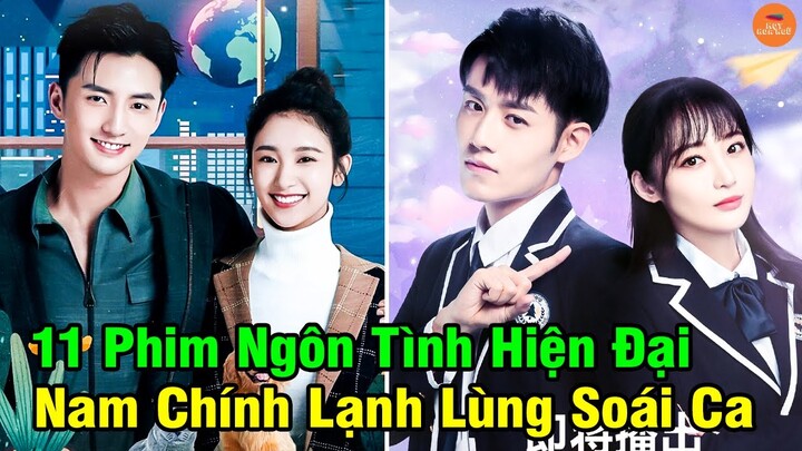 11 Phim Ngôn Tình Hiện Đại Trung Quốc Đáng Cày Nhất Năm 2022 Có Nam Chính Lạnh Lùng Chuẩn Soái Ca