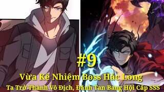 Tập 9: Vừa Kế Nhiệm Boss Hắc Long, Ta Trở Thành Vô Địch, Đánh Tan Bang Hội Cấp SSS