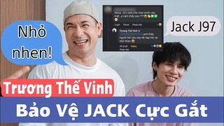 🔴 NÓNG: TRƯƠNG THẾ VINH Bảo Vệ JACK Tuyệt Đối Trước Sự Săm Soi Của ANTIFAN