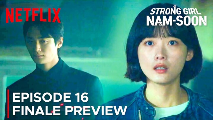 Strong Girl Nam-soon | Episode 16 Finale Preview | Lee You Mi | Byeon Woo Seok {ENG SUB}