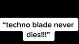 techno blade never dies