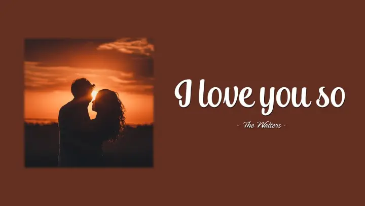 I Love You So | The Walters | Lyrics