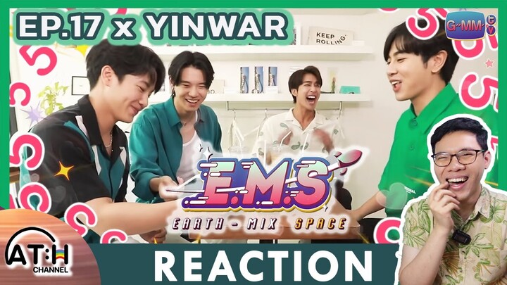 REACTION | EP.17 E.M.S EARTH - MIX SPACE #EARTHMIX #YINWAR | ATHCHANNEL | TV Shows EP.214