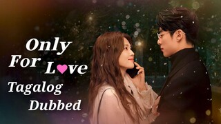 Only For Love Episode 03 Tagalog Dubbed