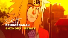 (AMV) SULIT - PENGORBANAN SHINOBI BERAT