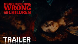 THERE'S SOMETHING WRONG WITH THE CHILDREN | Official Trailer | Paramount Movies