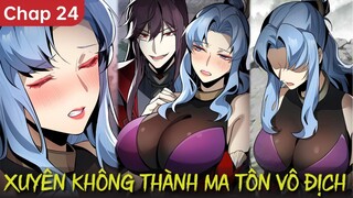 Đại Ái Ma Tôn, Nữ Đồ Đệ Đều Muốn Giết Ta Chap 24 | Review Truyện Hay