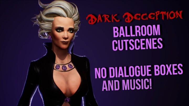 Ballroom Cutscenes - No Dialogue Boxes & Music! | Dark Deception (Chapter 1 - 4!)